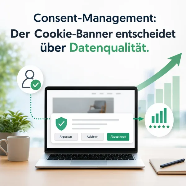 Consent-Management: Der Cookie-Banner entscheidet über Datenqualität