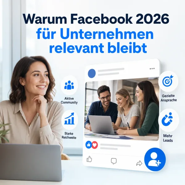 Warum Facebook 2026 für Unternehmen relevant bleibt